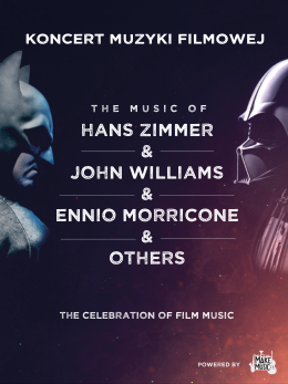 Koncert Muzyki Filmowej  - The music of Hans Zimmer & John Williams & Ennio Morricone & others